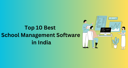 Top 10 Best School Management Software in India