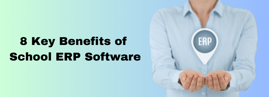 key benefits of School ERP software